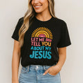 Let Me Tell You About My Jesus T-Shirt Christian Nexora Store